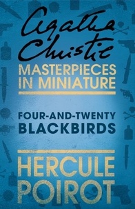 Agatha Christie - Four-and-Twenty Blackbirds - A Hercule Poirot Short Story.