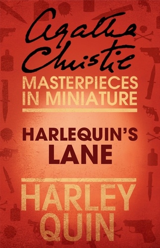Agatha Christie - Harlequin’s Lane - An Agatha Christie Short Story.