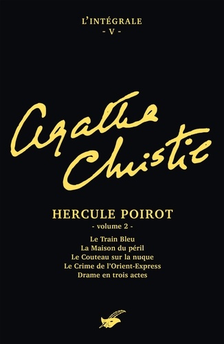 Hercule Poirot. Volume 2, Le Train Bleu ; La Maison du péril ; Le Couteau sur la nuque ; Le Crime de l'Orient-Express ; Drames en trois actes