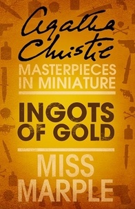 Agatha Christie - Ingots of Gold - A Miss Marple Short Story.