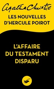 Agatha Christie - L'Affaire du testament disparu - Les nouvelles d'Hercule Poirot.