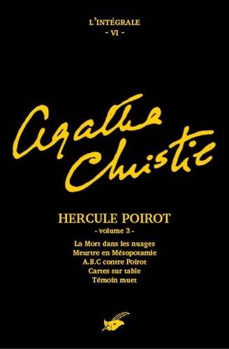 L'intégrale Agatha Christie Tome 4 Hercule Poirot. Volume 3, La Mort dans les nuages ; Meurtre en Mésopotamie ; A.B.C. contre Poirot ; Cartes sur table ; Témoin muet
