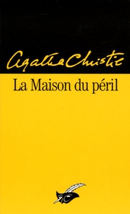 Agatha Christie - La Maison du péril.