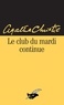 Agatha Christie - Le Club du mardi continue.