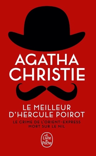Agatha Christie - Le meilleur d'Hercule Poirot - Le crime de l'Orient-Express ; Mort sur le Nil.