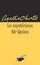 Agatha Christie - Le mysterieux Mr Quinn.