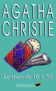 Agatha Christie - Le Train de 16 h 50.