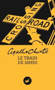 Agatha Christie - Le train de 16h50 (Nouvelle traduction révisée).