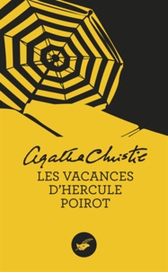 Agatha Christie - Les vacances d'Hercule Poirot (Nouvelle traduction révisée).