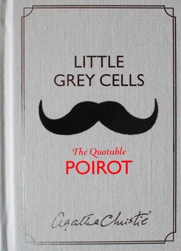 Agatha Christie et David Brawn - Little Grey Cells - The Quotable Poirot.