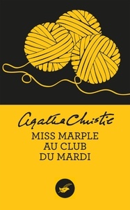 Agatha Christie - Miss Marple au club du mardi (Nouvelle traduction révisée).