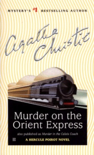 Agatha Christie - Murder On The Orient Express. A Hercule Poirot Mystery.