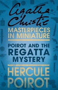 Agatha Christie - Poirot and the Regatta Mystery - A Hercule Poirot Short Story.