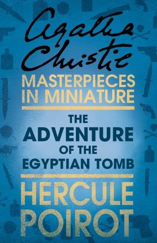 Agatha Christie - The Adventure of the Egyptian Tomb - A Hercule Poirot Short Story.