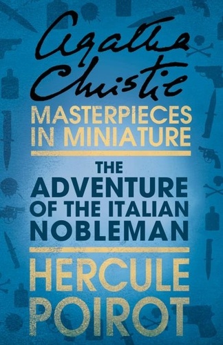 Agatha Christie - The Adventure of the Italian Nobleman - A Hercule Poirot Short Story.