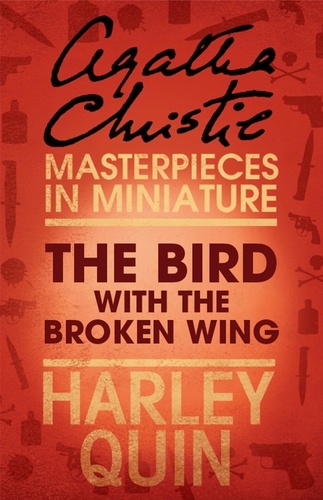 Agatha Christie - The Bird with the Broken Wing - An Agatha Christie Short Story.