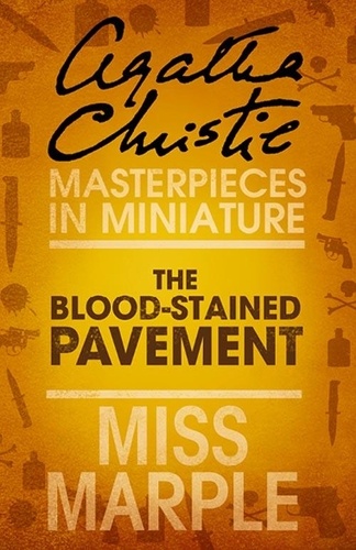 Agatha Christie - The Blood-Stained Pavement - A Miss Marple Short Story.
