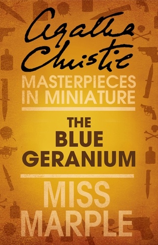 Agatha Christie - The Blue Geranium - A Miss Marple Short Story.