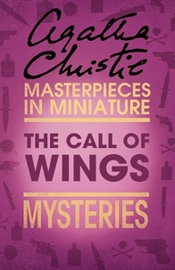 Agatha Christie - The Call of Wings - An Agatha Christie Short Story.
