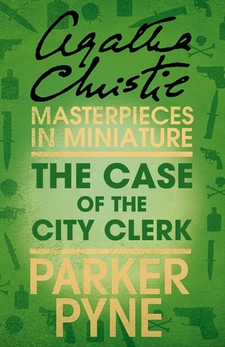 Agatha Christie - The Case of the City Clerk - An Agatha Christie Short Story.