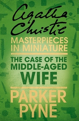 Agatha Christie - The Case of the Middle-Aged Wife - An Agatha Christie Short Story.