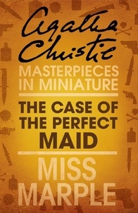 Agatha Christie - The Case of the Perfect Maid - A Miss Marple Short Story.