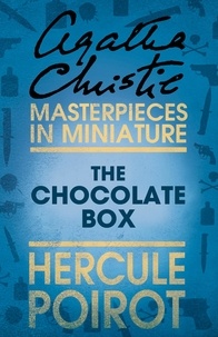 Agatha Christie - The Chocolate Box - A Hercule Poirot Short Story.