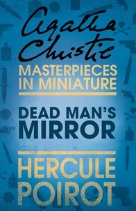Agatha Christie - The Dead Man’s Mirror - A Hercule Poirot Short Story.