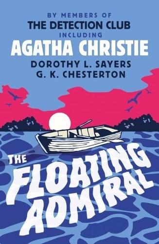 Agatha Christie et Dorothy L. Sayers - The Floating Admiral.