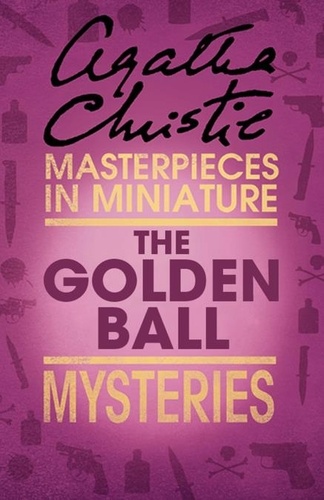 Agatha Christie - The Golden Ball - An Agatha Christie Short Story.