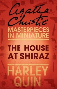 Agatha Christie - The House at Shiraz - An Agatha Christie Short Story.