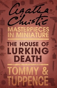 Agatha Christie - The House of Lurking Death - An Agatha Christie Short Story.