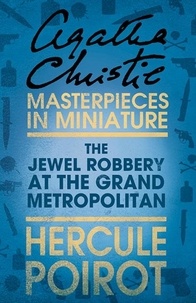 Agatha Christie - The Jewel Robbery at the Grand Metropolitan - A Hercule Poirot Short Story.