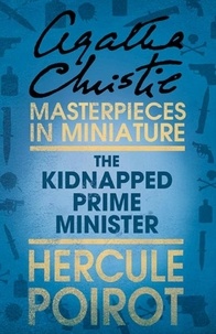 Agatha Christie - The Kidnapped Prime Minister - A Hercule Poirot Short Story.