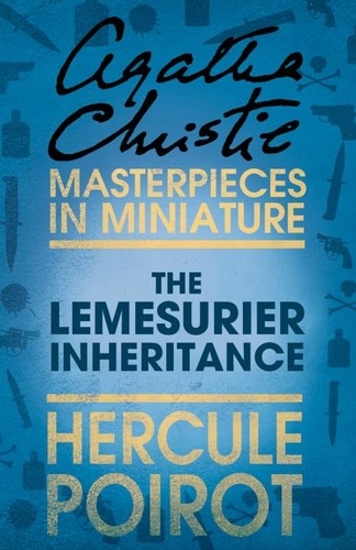 Agatha Christie - The Lemesurier Inheritance - A Hercule Poirot Short Story.