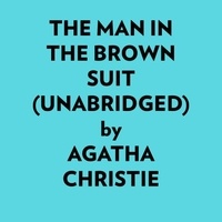  Agatha Christie et  AI Marcus - The Man In The Brown Suit (Unabridged).