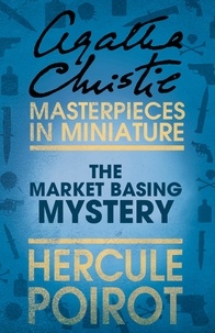 Agatha Christie - The Market Basing Mystery - A Hercule Poirot Short Story.