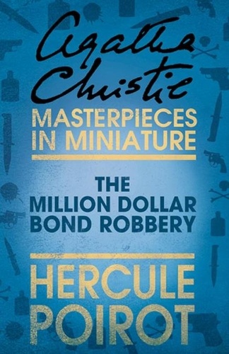 Agatha Christie - The Million Dollar Bond Robbery - A Hercule Poirot Short Story.