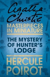 Agatha Christie - The Mystery of Hunter’s Lodge - A Hercule Poirot Short Story.