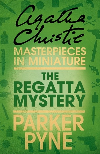Agatha Christie - The Regatta Mystery - An Agatha Christie Short Story.