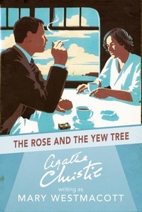 Agatha Christie - The Rose And The Yew Tree.