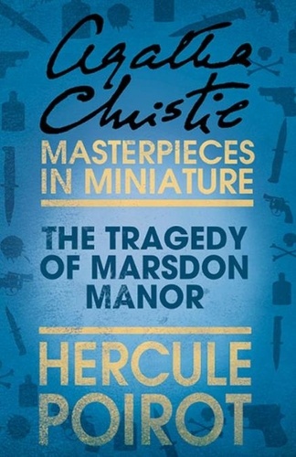 Agatha Christie - The Tragedy of Marsdon Manor - A Hercule Poirot Short Story.