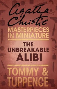 Agatha Christie - The Unbreakable Alibi - An Agatha Christie Short Story.
