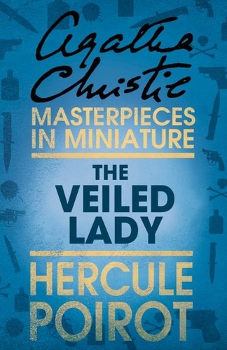 Agatha Christie - The Veiled Lady - A Hercule Poirot Short Story.