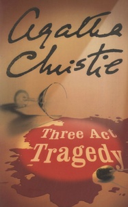 Agatha Christie - Three Act Tragedy.