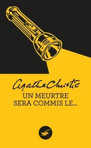 Agatha Christie - Un meurtre sera commis le... (Nouvelle traduction révisée).
