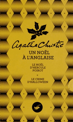 Agatha Christie - Un Noël à l'anglaise - 2 volumes : Le Noël d'Hercule Poirot ; Le crime d'Halloween.
