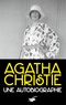 Agatha Christie - Une autobiographie.