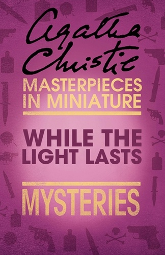 Agatha Christie - While the Light Lasts - An Agatha Christie Short Story.
