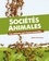 Sociétés animales. Ces animaux qui vivent ensemble...